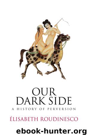 Our Dark Side by Roudinesco Elisabeth