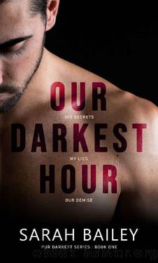 Our Darkest Hour (Our Darkest Series Book 1) by Sarah Bailey