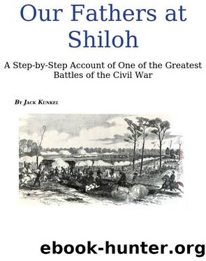 Our Fathers at Shiloh by Jack L Kunkel