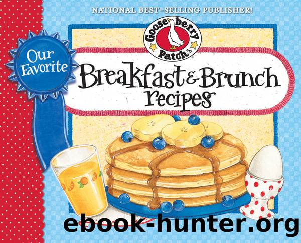 Our Favorite Breakfast & Brunch Recipes Cookbook by Gooseberry Patch