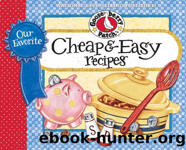Our Favorite Cheap & Easy Recipes Cookbook by Gooseberry Patch