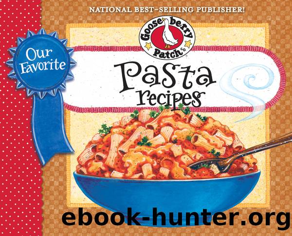 Our Favorite Pasta Recipes Cookbook by Gooseberry Patch