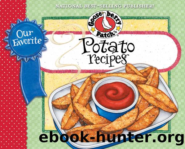 Our Favorite Potato Recipes Cookbook by Gooseberry Patch
