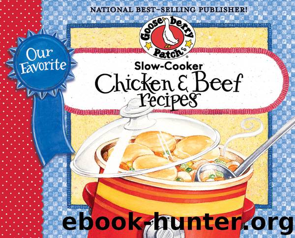 Our Favorite Slow Cooker Beef & Chicken Cookbook by Gooseberry Patch