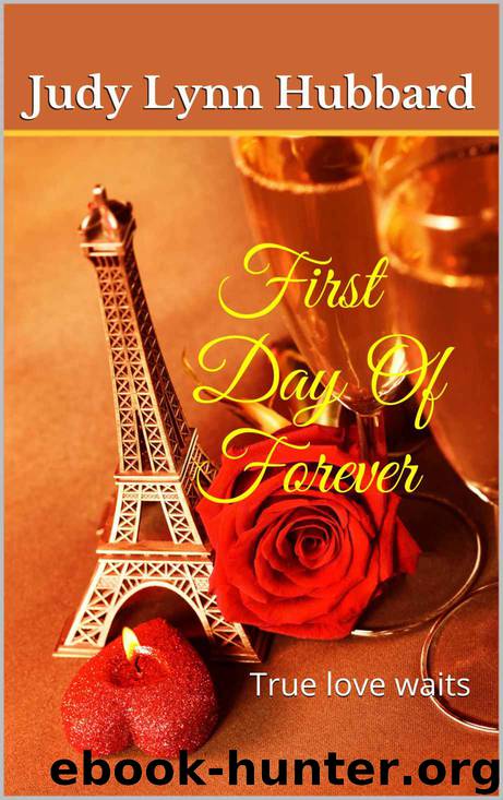 Our First 4: First Day of Forever: True Love Waits by Judy Lynn Hubbard