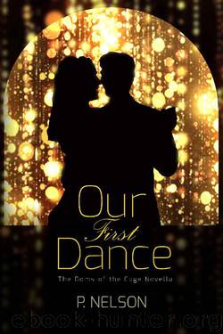 Our First Dance by P Nelson
