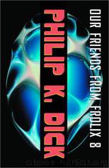 Our Friends From Frolix 8 by Philip K. Dick