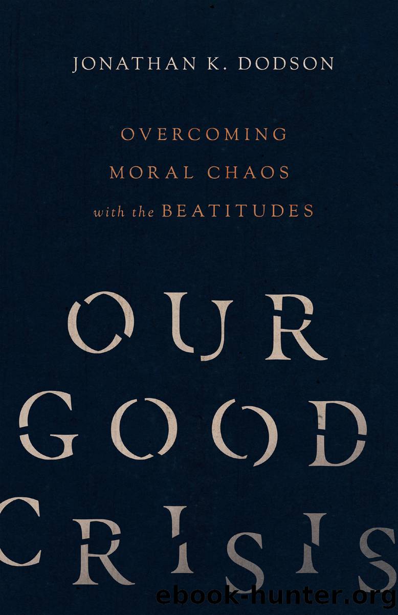 Our Good Crisis by Jonathan K. Dodson