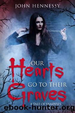 Our Hearts Go to Their Graves by John Hennessy