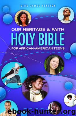 Our Heritage and Faith Holy Bible for African-American Teens, KJV by Cheryl & Wade Hudson