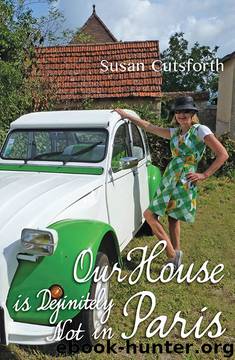 Our House is Definitely Not in Paris by Susan Cutsforth