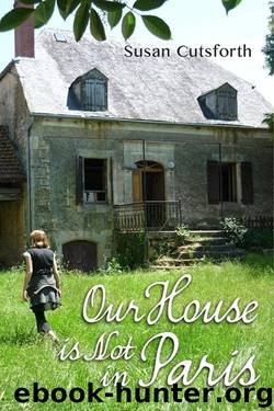 Our House is Not in Paris by Susan Cutsforth
