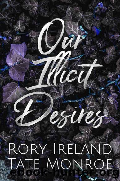 Our Illicit Desires by Tate Monroe & Rory Ireland