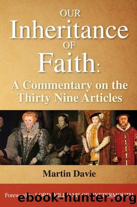 Our Inheritance of Faith: A Commentary on the Thirty Nine Articles by Martin Davie