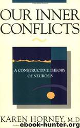 Our Inner Conflicts: A Constructive Theory of Neurosis by Karen Horney
