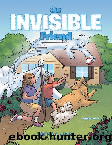 Our Invisible Friend by Cynthia A. Jewell