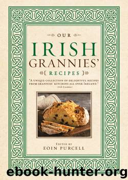 Our Irish Grannies' Recipes by Eoin Purcell