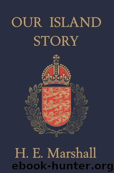 Our Island Story (Yesterday's Classics) by Marshall H. E