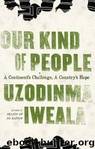 Our Kind of People: A Continent's Challenge, a Country's Hope by Iweala Uzodinma
