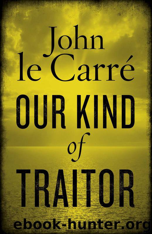 Our Kind of Traitor by John Le Carre