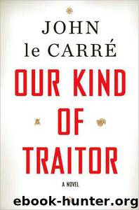 Our Kind of Traitor by John le Carre