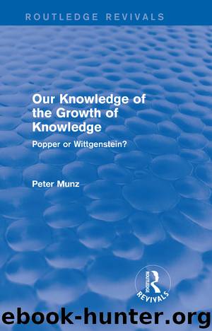 Our Knowledge of the Growth of Knowledge (Routledge Revivals): Popper or Wittgenstein? by Munz Peter