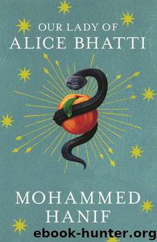 Our Lady of Alice Bhatti by Mohammed Hanif