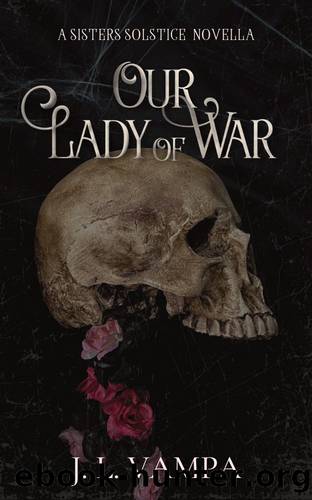 Our Lady of War: A Sisters Solstice Novella (The Sisters Solstice Book 4) by J.L. Vampa
