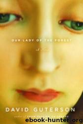 Our Lady of the Forest by David Guterson