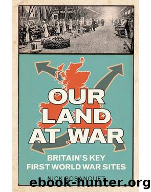 Our Land at War: Britain's Key First World War Sites by Nick Bosanquet