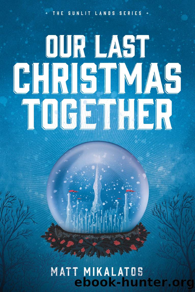Our Last Christmas Together by Matt Mikalatos
