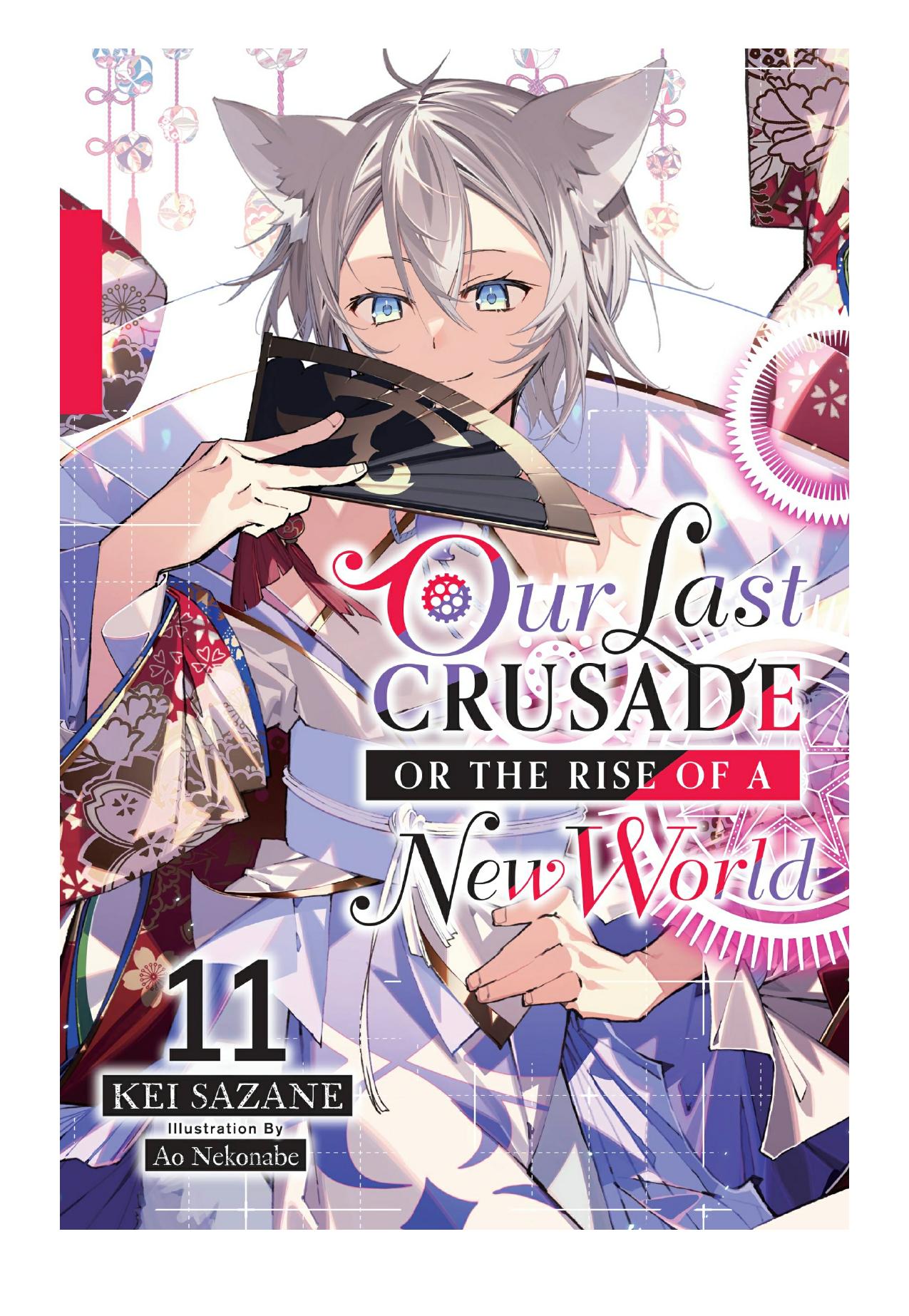Our Last Crusade or the Rise of a New World, Vol. 11 by Kei Sazane & Ao Nekonabe