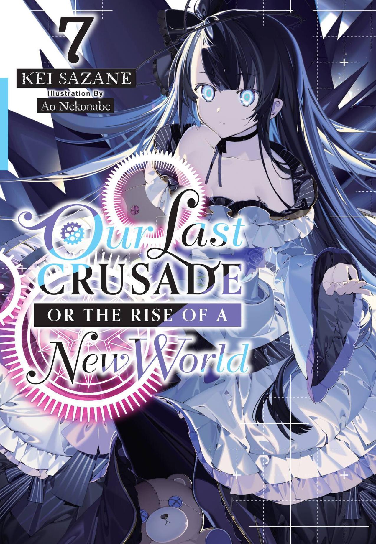 Our Last Crusade or the Rise of a New World, Vol. 7 (light novel) by Sazane Kei