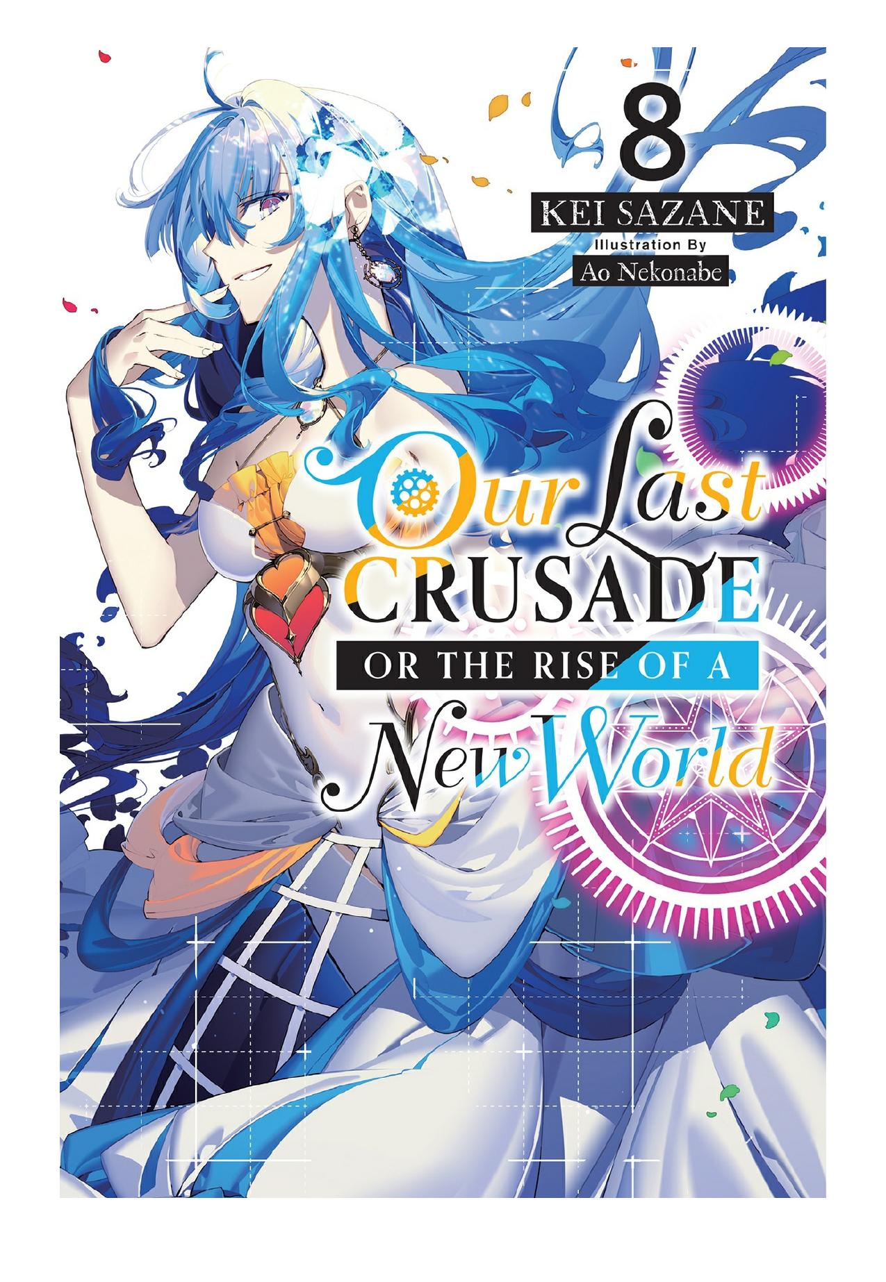 Our Last Crusade or the Rise of a New World, Vol. 8 by Kei Sazane & Ao Nekonabe