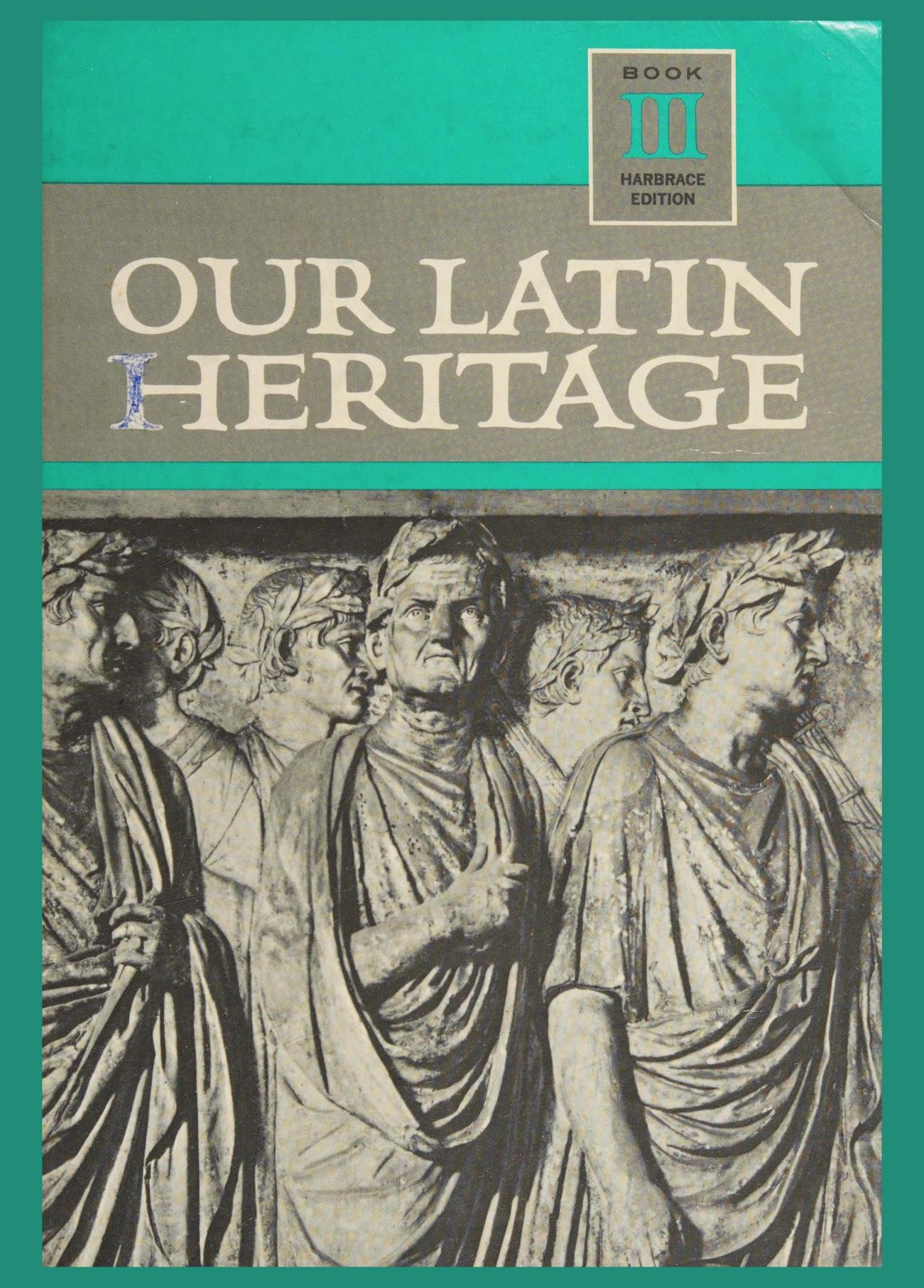 Our Latin Heritage: Book III by Lillian Hines Ruth Howard