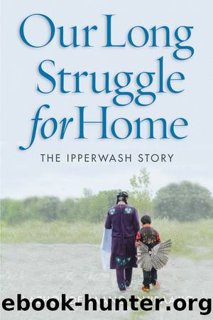 Our Long Struggle for Home by Aazhoodenaang Enjibaajig