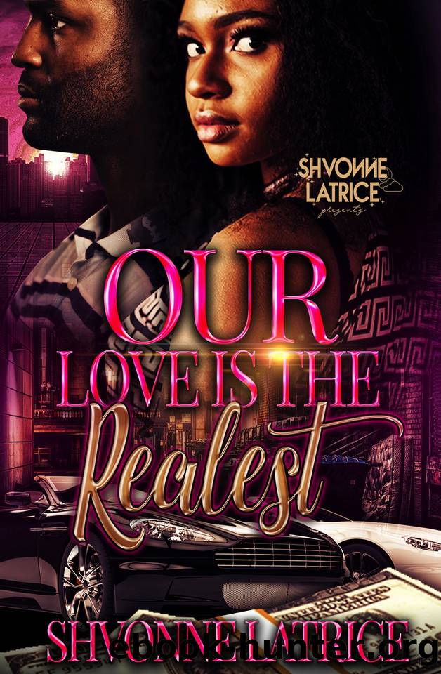 Our Love is the Realest by Latrice Shvonne