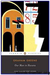 Our Man in Havana by Graham Greene; Christopher Hitchens