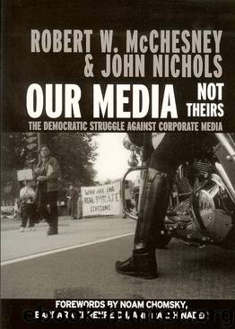Our Media, Not Theirs by Robert W. McChesney