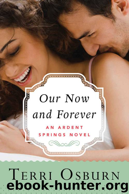 Our Now and Forever (Ardent Springs #2) by Terri Osburn