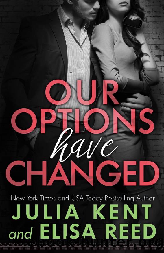 Our Options Have Changed by Julia Kent & Elisa Reed