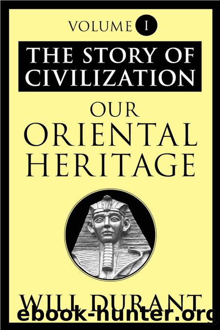Our Oriental Heritage: The Story of Civilization, Volume I by Will Durant