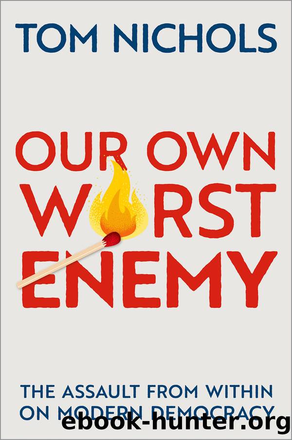 Our Own Worst Enemy by Tom Nichols