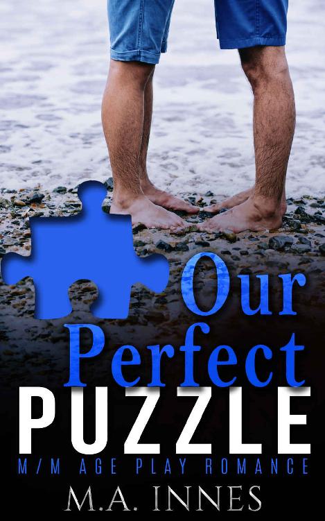 Our Perfect Puzzle: A M/m Age Play Romance (Pieces Book 3) by M.A. Innes