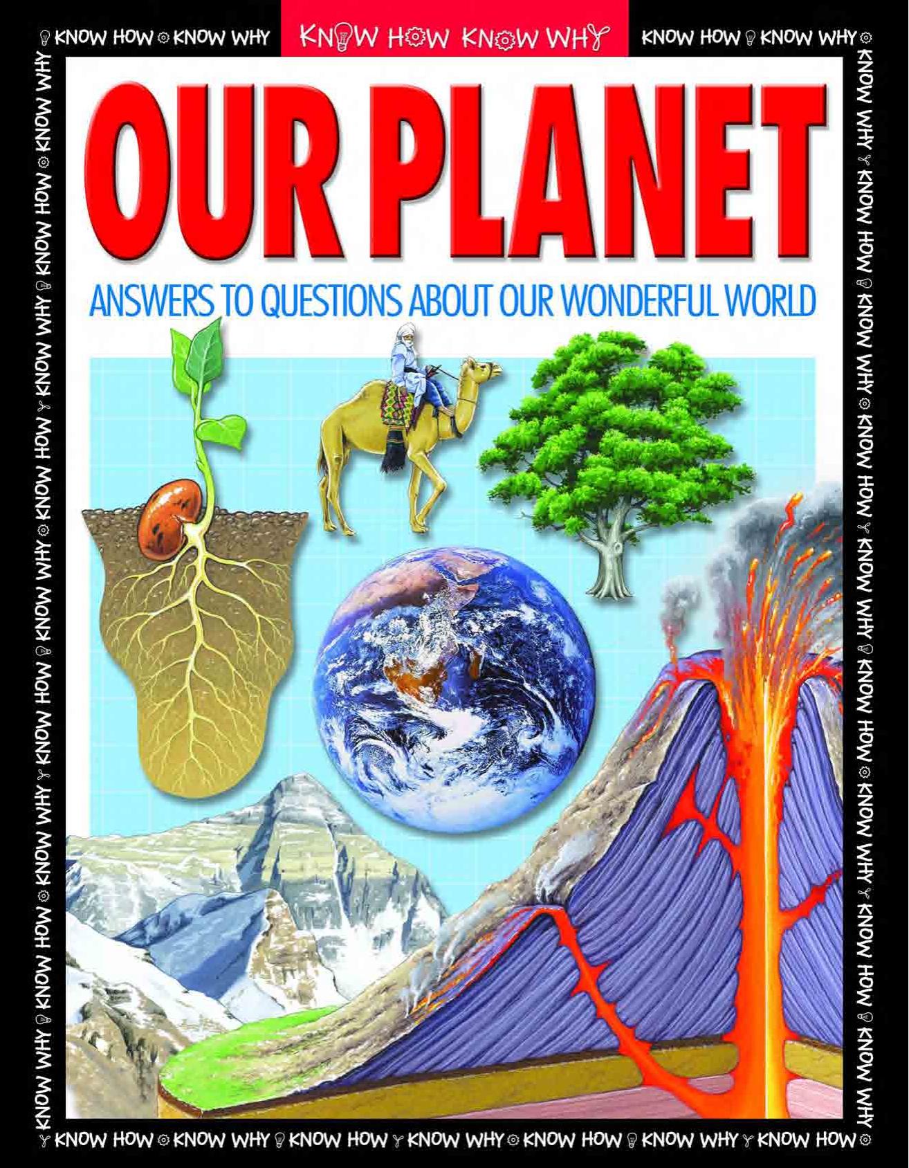 Our Planet: Answers to Questions About Our Wonderful World (Know How Know Why) by Gordon Volke