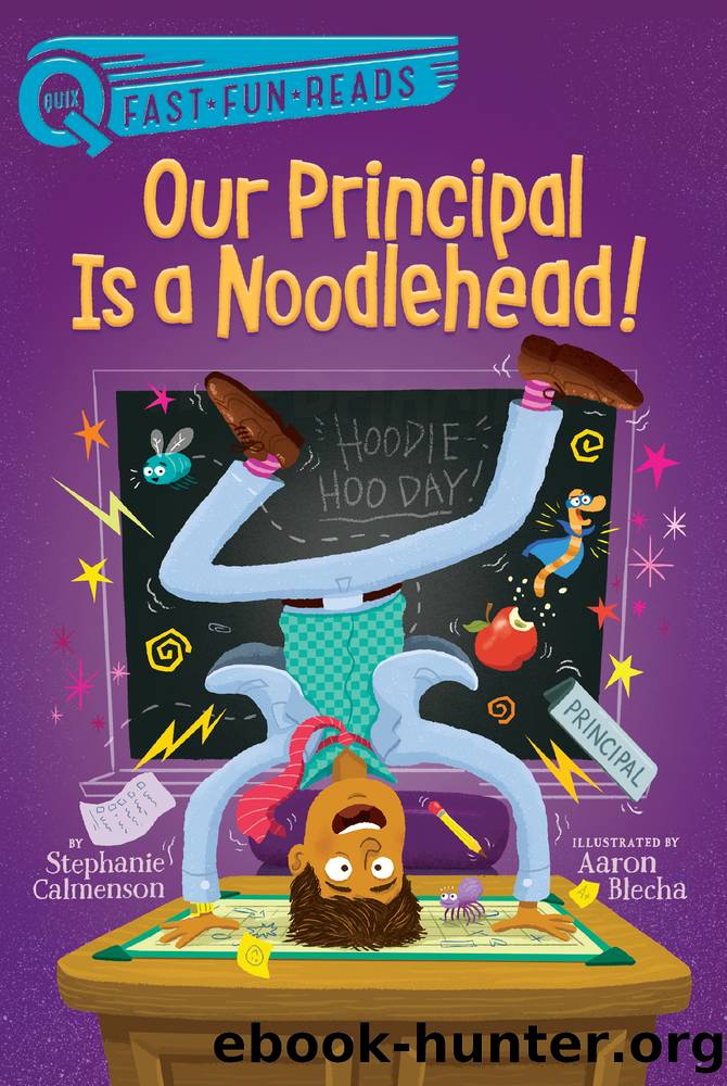 Our Principal Is a Noodlehead! by Stephanie Calmenson