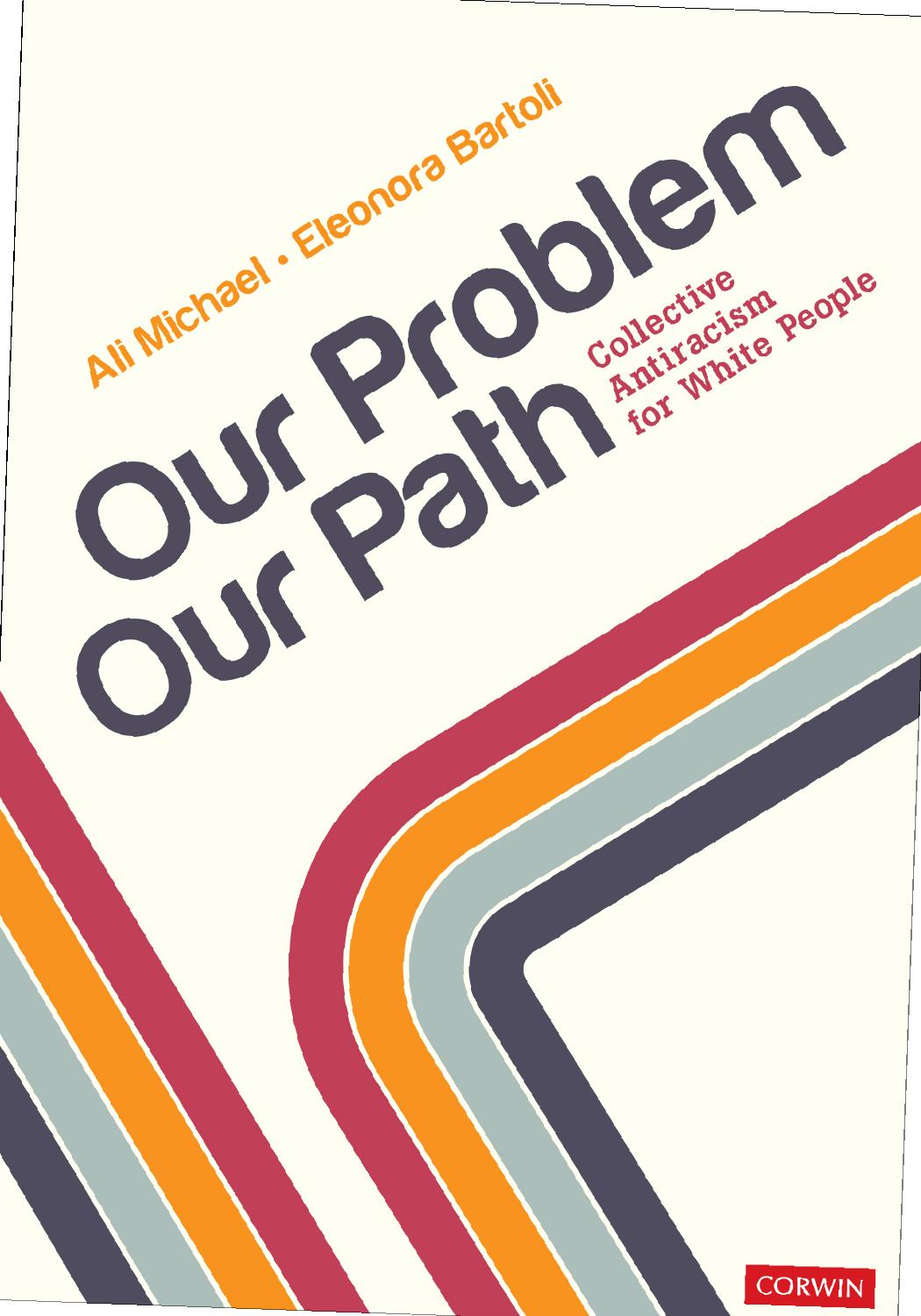 Our Problem, Our Path: Collective Antiracism for White People by Ali Michael Eleonora Bartoli