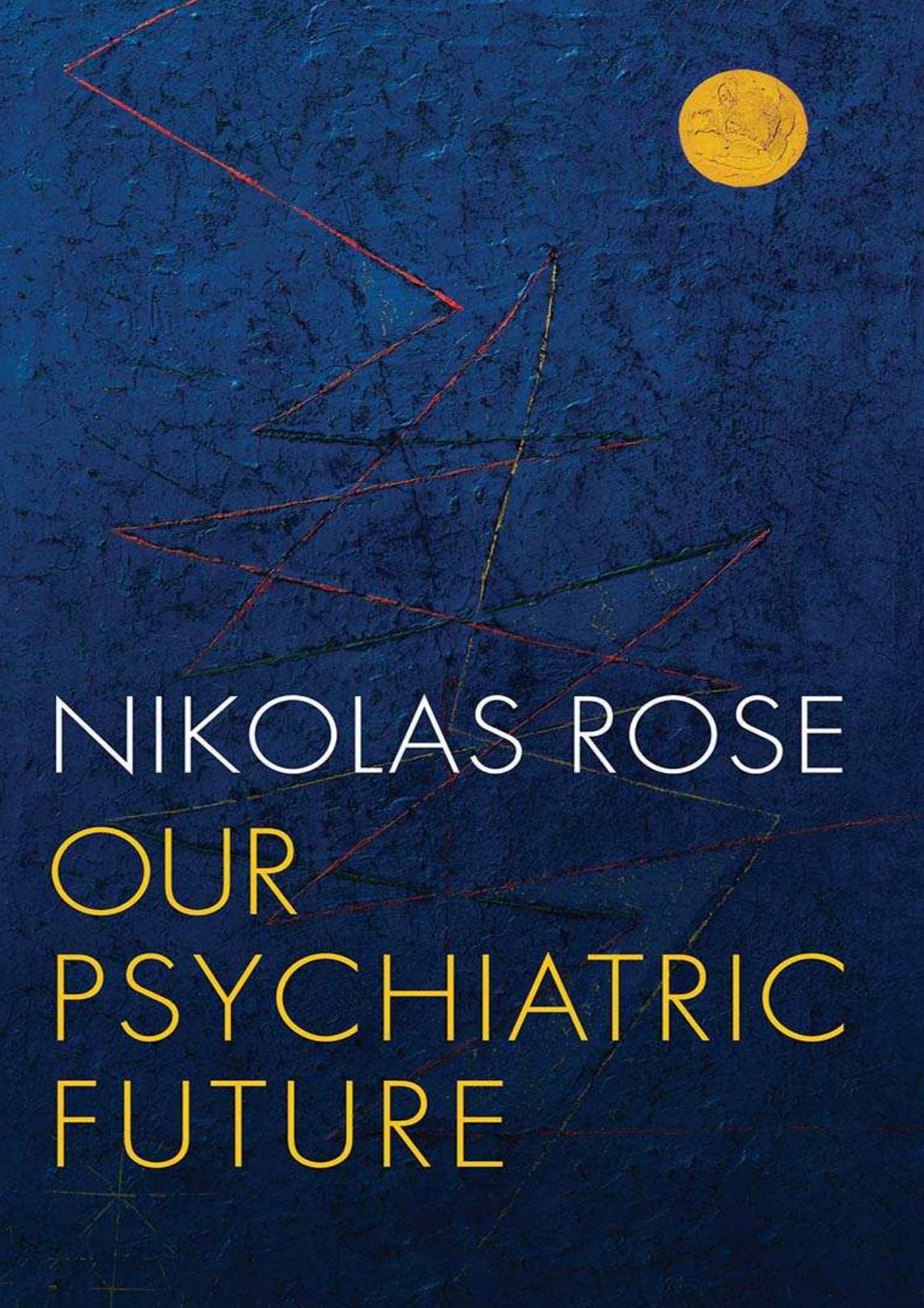 Our Psychiatric Future by Nikolas Rose