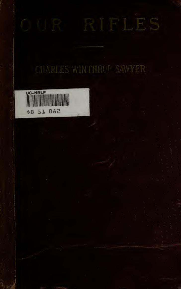 Our Rifles : Firearms in American history by Sawyer Charles Winthrop 1868-