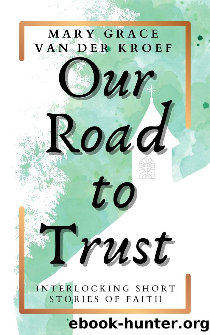 Our Road to Trust by Mary Grace van der Kroef